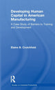 Book cover of: Developing Human Capital in American Manufacturing
