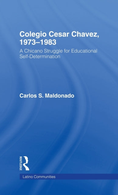 Book cover of: Colegio Cesar Chavez, 1973-1983