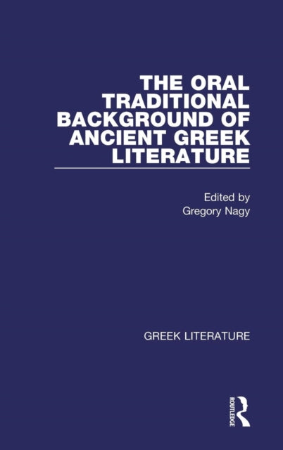 Book cover of: Oral Traditional Background of Ancient Greek Literature
