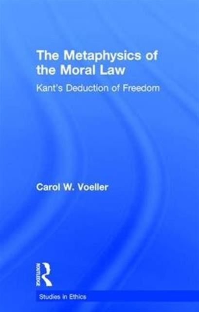 Book cover of: Metaphysics of the Moral Law. By: Carol W Voeller
