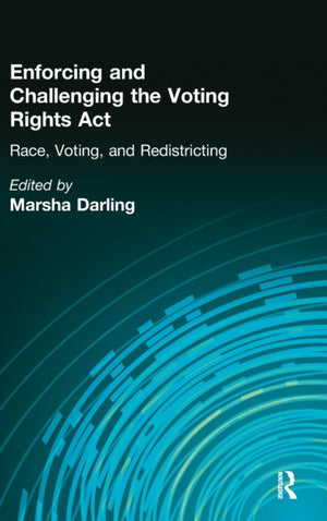 Enforcing and Challenging the Voting Rights Act