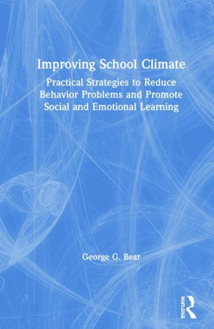 Book cover of: Improving School Climate. By: George G. Bear