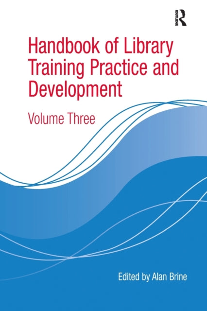 Book cover of: Handbook of Library Training Practice and Development. By: Alan Brine