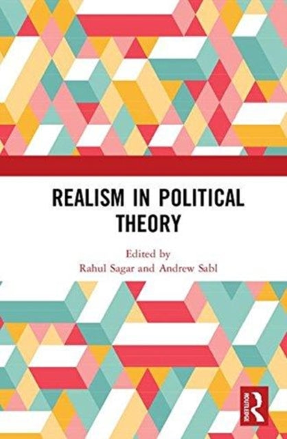 Book cover of: Realism in Political Theory. By: Rahul Sagar
