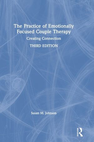 Practice of Emotionally Focused Couple Therapy