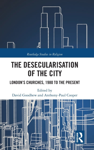 Book cover of: Desecularisation of the City. By: David Goodhew
