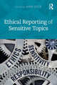 Book cover of: Ethical Reporting of Sensitive Topics. By: Ann Luce