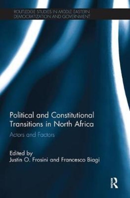 Book cover of: Political and Constitutional Transitions in North Africa. By: Justin Orlando Frosini