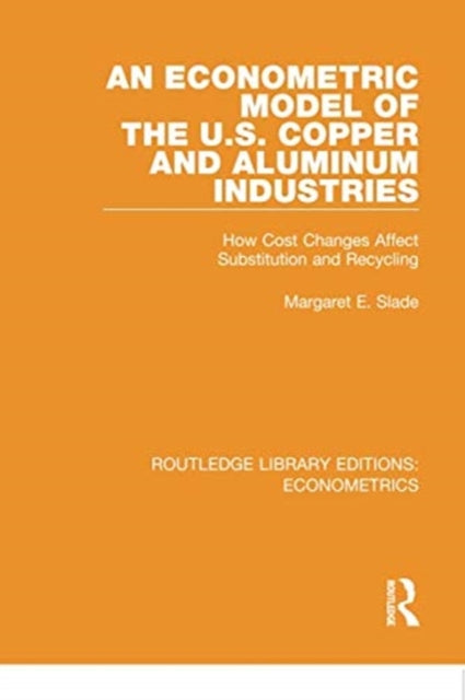 Book cover of: Econometric Model of the U.S. Copper and Aluminum Industries. By: Margaret Slade