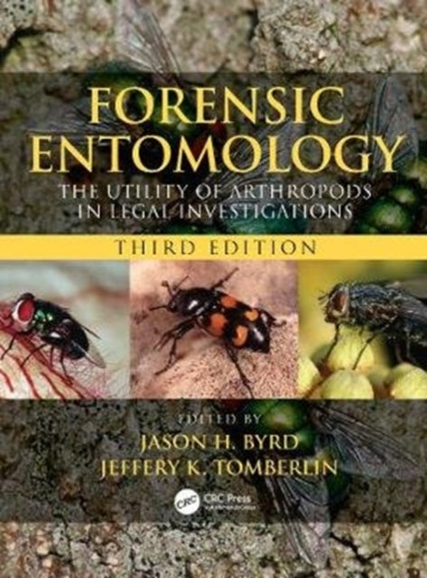 Book cover of: Forensic Entomology. By: Jason H. Byrd