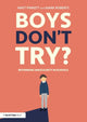 Book cover of: Boys Don't Try? Rethinking Masculinity in Schools. By: Matt Pinkett