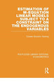 Book cover of: Estimation of M-equation Linear Models Subject to a Constraint on the Endogenous Variables. By: Charles Stockton Roehrig