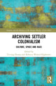 Book cover of: Archiving Settler Colonialism. By: Yu-Ting Huang