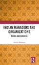 Book cover of: Indian Managers and Organizations. By: Ashok Malhotra