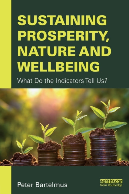 Book cover of: Sustaining Prosperity, Nature and Wellbeing. By: Peter Bartelmus