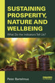 Book cover of: Sustaining Prosperity, Nature and Wellbeing. By: Peter Bartelmus