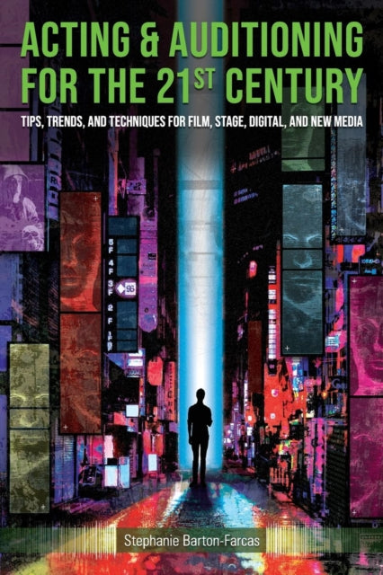 Book cover of: Acting & Auditioning for the 21st Century. By: Stephanie Barton-Farcas