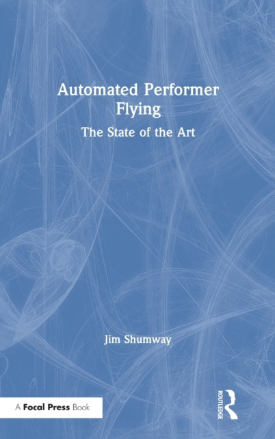 Book cover of: Automated Performer Flying. By: Jim Shumway