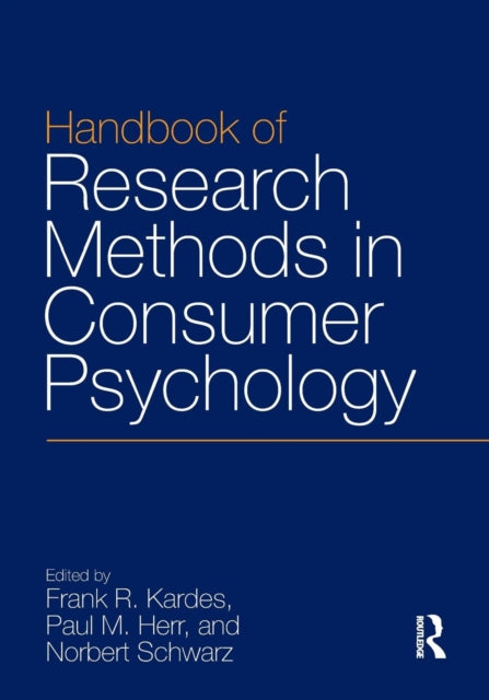 Book cover of: Handbook of Research Methods in Consumer Psychology. By: Frank R. Kardes
