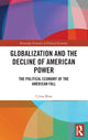 Book cover of: Globalization and the Decline of American Power. By: Cyrus Bina