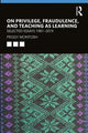 Book cover of: On Privilege, Fraudulence, and Teaching As Learning. By: Peggy McIntosh