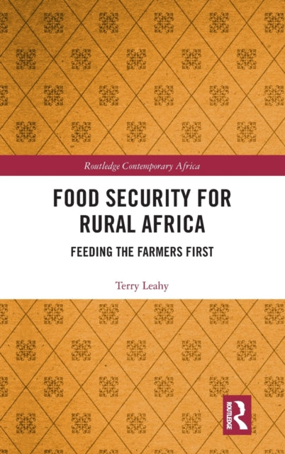 Book cover of: Food Security for Rural Africa. By: Terry Leahy