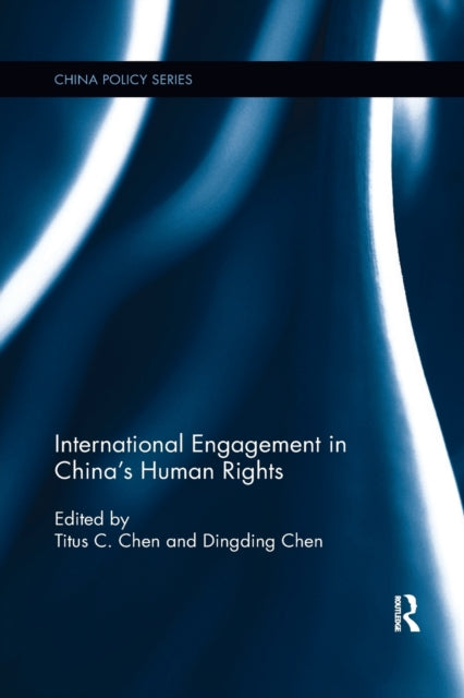 Book cover of: International Engagement in China's Human Rights. By: Titus Chen