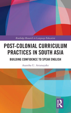 Post-colonial Curriculum Practices in South Asia