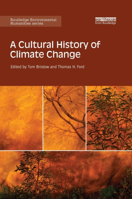 Book cover of: Cultural History of Climate Change. By: Tom Bristow