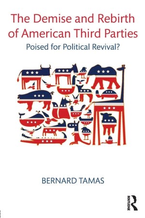 The Demise and Rebirth of American Third Parties