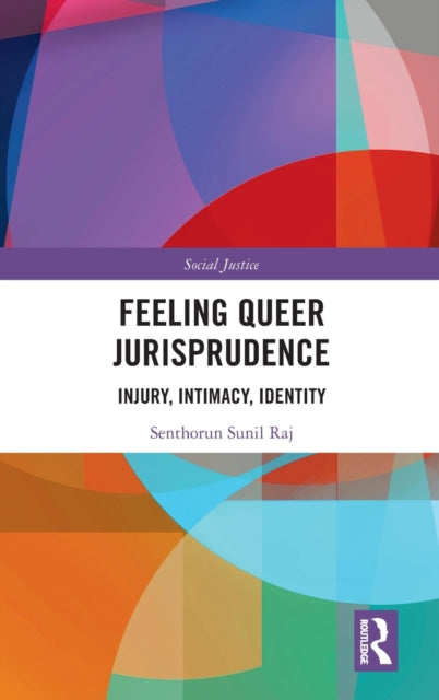 Book cover of: Feeling Queer Jurisprudence. By: Senthorun Sunil Raj