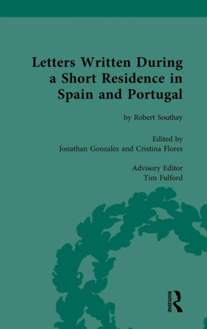 Letters Written During a Short Residence in Spain and Portugal