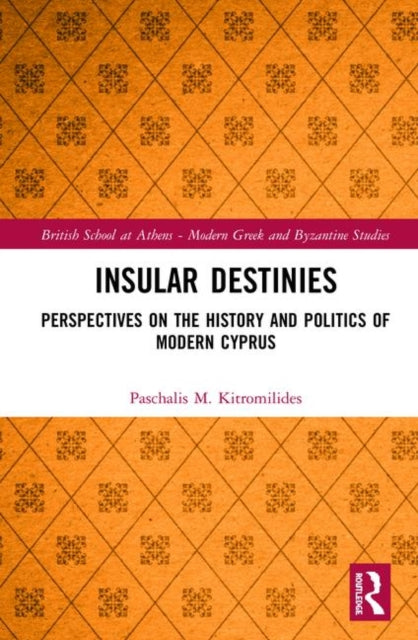 Book cover of: Insular Destinies. By: Paschalis Kitromilides