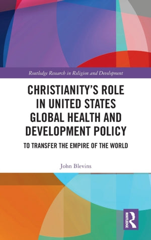 Christianity’s Role in United States Global Health and Development Policy