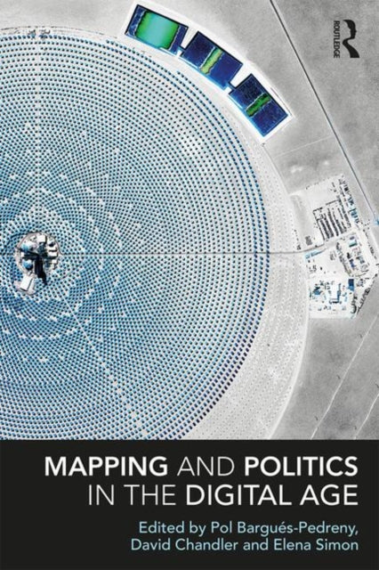 Book cover of: Mapping and Politics in the Digital Age. By: Pol Bargués-Pedreny