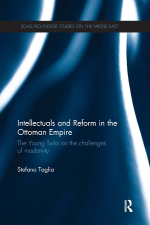 Intellectuals and Reform in the Ottoman Empire