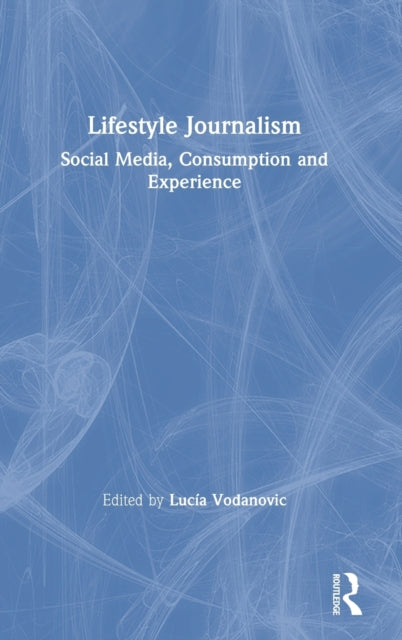 Book cover of: Lifestyle Journalism. By: Lucía Vodanovic