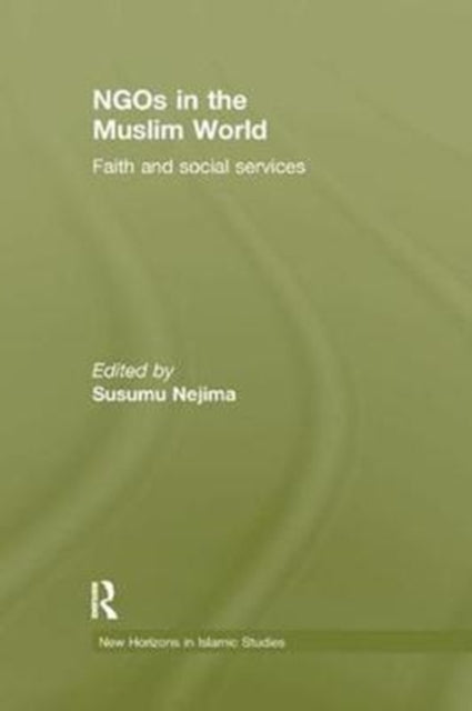 Book cover of: NGOs in the Muslim World. By: Susumu Nejima