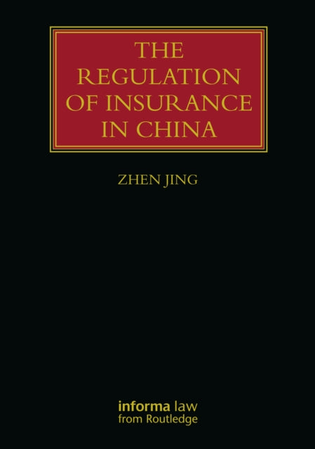Book cover of: Regulation of Insurance in China. By: Zhen Jing