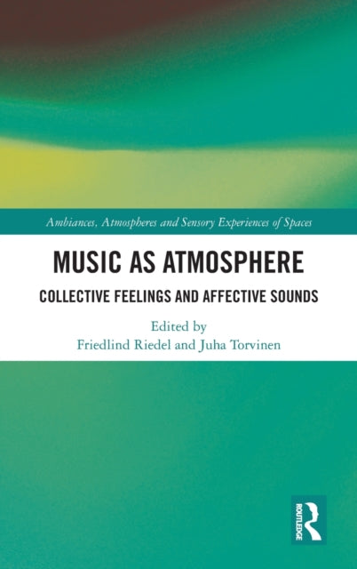 Book cover of: Music as Atmosphere. By: Friedlind Riedel