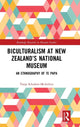 Book cover of: Biculturalism at New Zealand’s National Museum. By: Tanja Schubert-McArthur