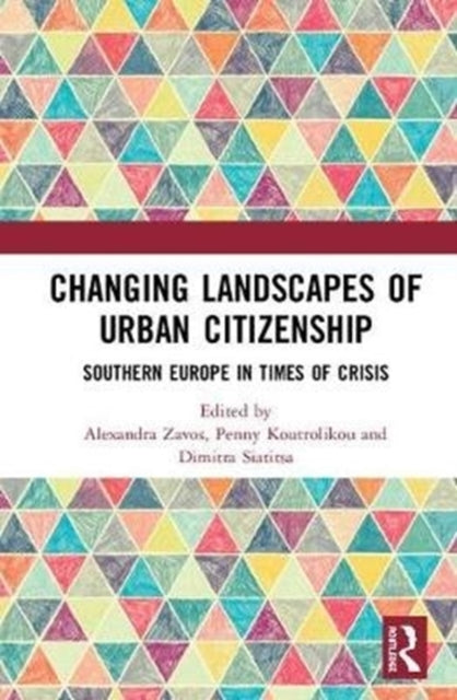 Book cover of: Changing Landscapes of Urban Citizenship. By: Alexandra Zavos