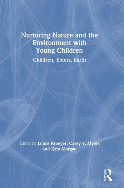 Book cover of: Nurturing Nature and the Environment with Young Children. By: Janice Kroeger