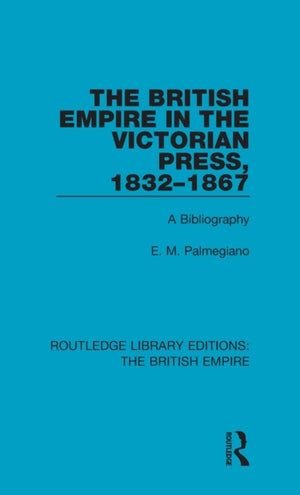 British Empire in the Victorian Press, 1832-1867