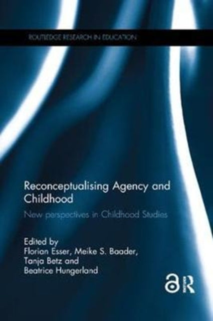 Book cover of: Reconceptualising Agency and Childhood. By: Florian Esser