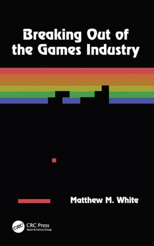 Breaking Out of the Games Industry