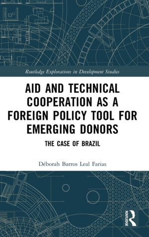 Aid and Technical Cooperation as a Foreign Policy Tool for Emerging Donors