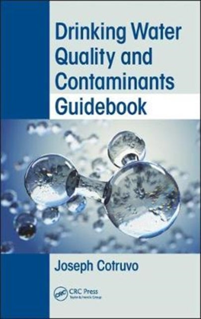 Book cover of: Drinking Water Quality and Contaminants Guidebook. By: Joseph Cotruvo