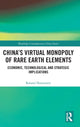 Book cover of: China's Virtual Monopoly of Rare Earth Elements. By: Roland Howanietz