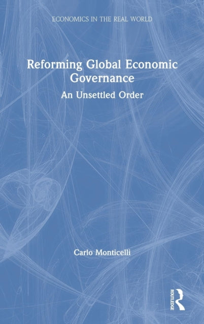 Book cover of: Reforming Global Economic Governance. By: Carlo Monticelli
